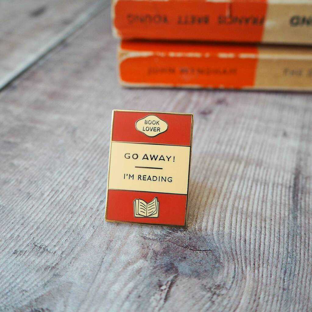 'Go Away, I'm Reading' Enamel Pin